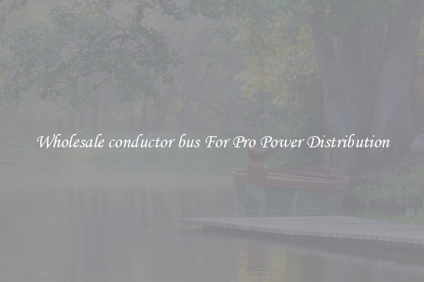 Wholesale conductor bus For Pro Power Distribution