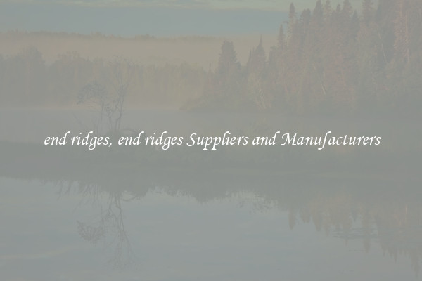 end ridges, end ridges Suppliers and Manufacturers