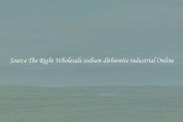 Source The Right Wholesale sodium dithionite industrial Online