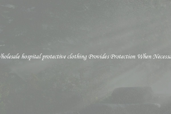 Wholesale hospital protective clothing Provides Protection When Necessary