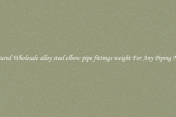 Featured Wholesale alloy steel elbow pipe fittings weight For Any Piping Needs