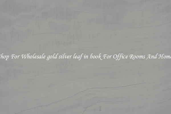 Shop For Wholesale gold silver leaf in book For Office Rooms And Homes