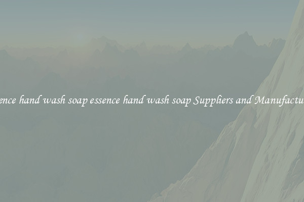essence hand wash soap essence hand wash soap Suppliers and Manufacturers