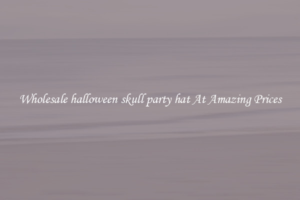 Wholesale halloween skull party hat At Amazing Prices