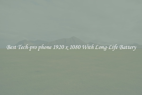 Best Tech-pro phone 1920 x 1080 With Long-Life Battery