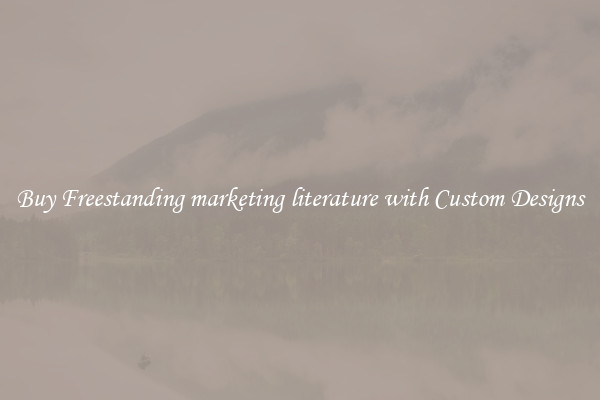 Buy Freestanding marketing literature with Custom Designs