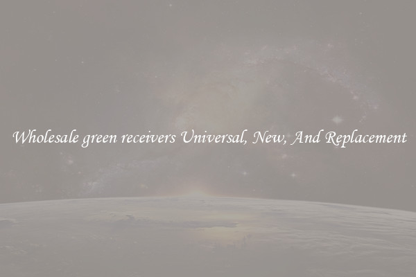 Wholesale green receivers Universal, New, And Replacement