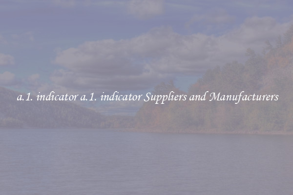 a.1. indicator a.1. indicator Suppliers and Manufacturers