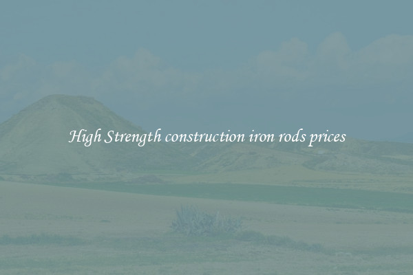 High Strength construction iron rods prices