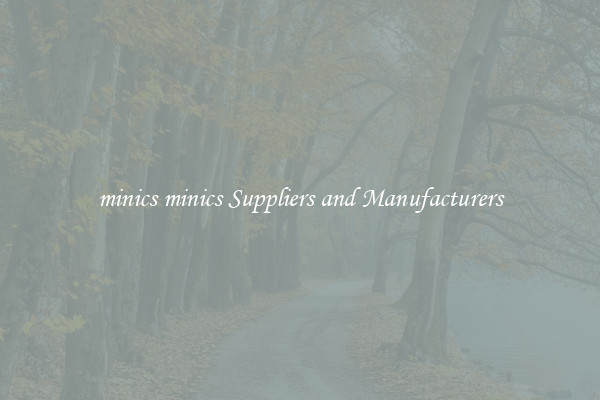 minics minics Suppliers and Manufacturers