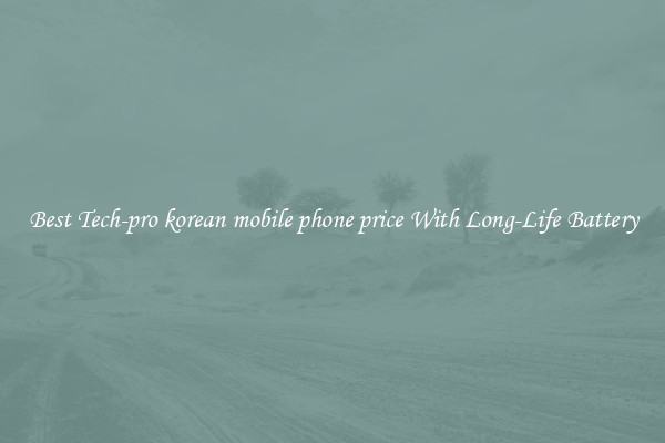 Best Tech-pro korean mobile phone price With Long-Life Battery